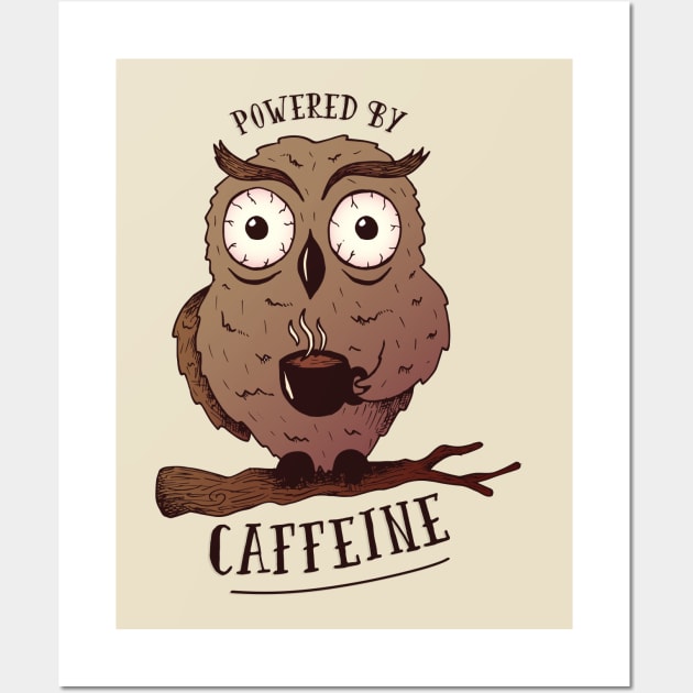 Powered by Caffeine - Coffee Love Funny Design Wall Art by LR_Collections